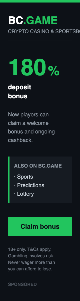 BC.Game — crypto casino and sportsbook. 180% deposit bonus for new players. 18+, T&Cs apply.