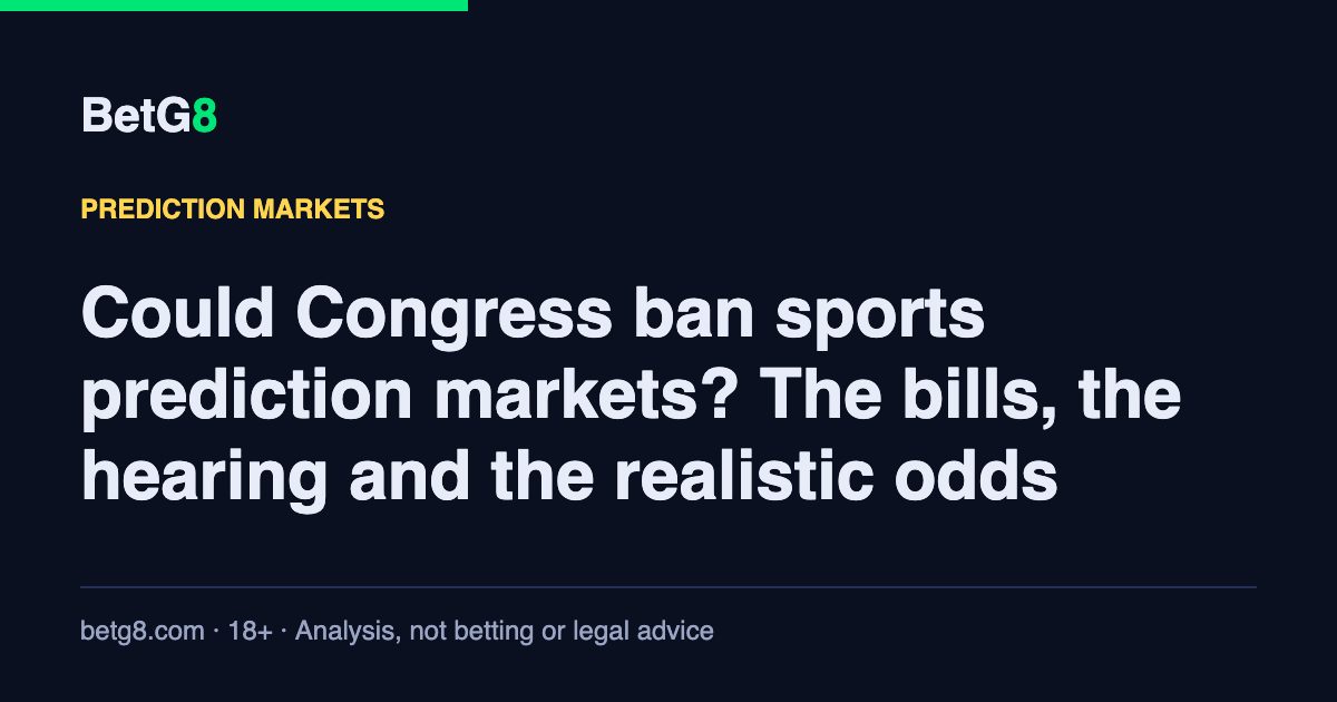 Could Congress ban sports prediction markets? The bills, the hearing and the realistic odds