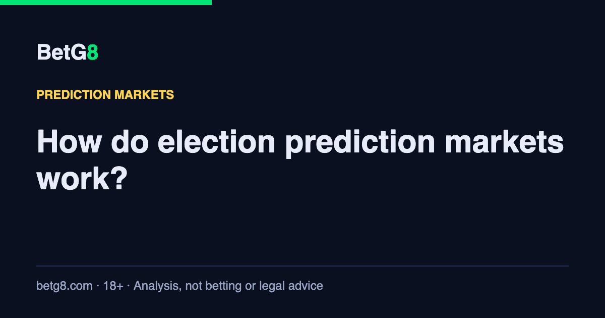 How do election prediction markets work?