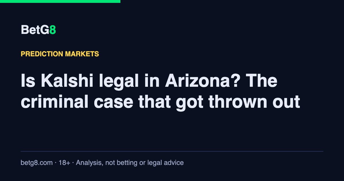 Is Kalshi legal in Arizona? The criminal case that got thrown out