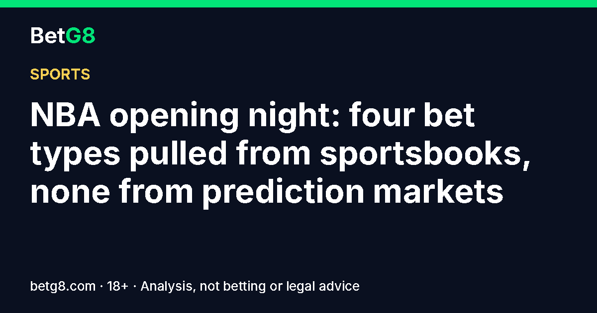 NBA opening night: four bet types pulled from sportsbooks, none from prediction markets