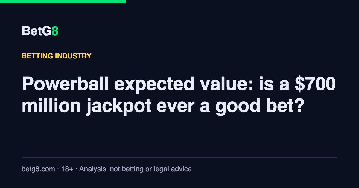Powerball expected value: is a $700 million jackpot ever a good bet?