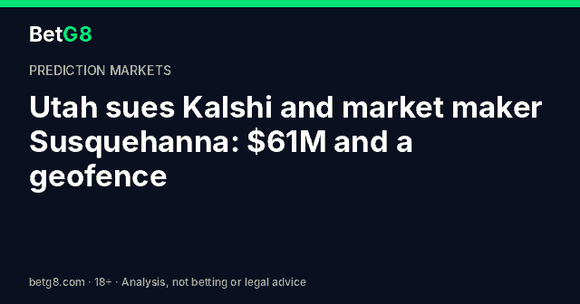 Utah sues Kalshi and Susquehanna in state court: $61 million and a geofence