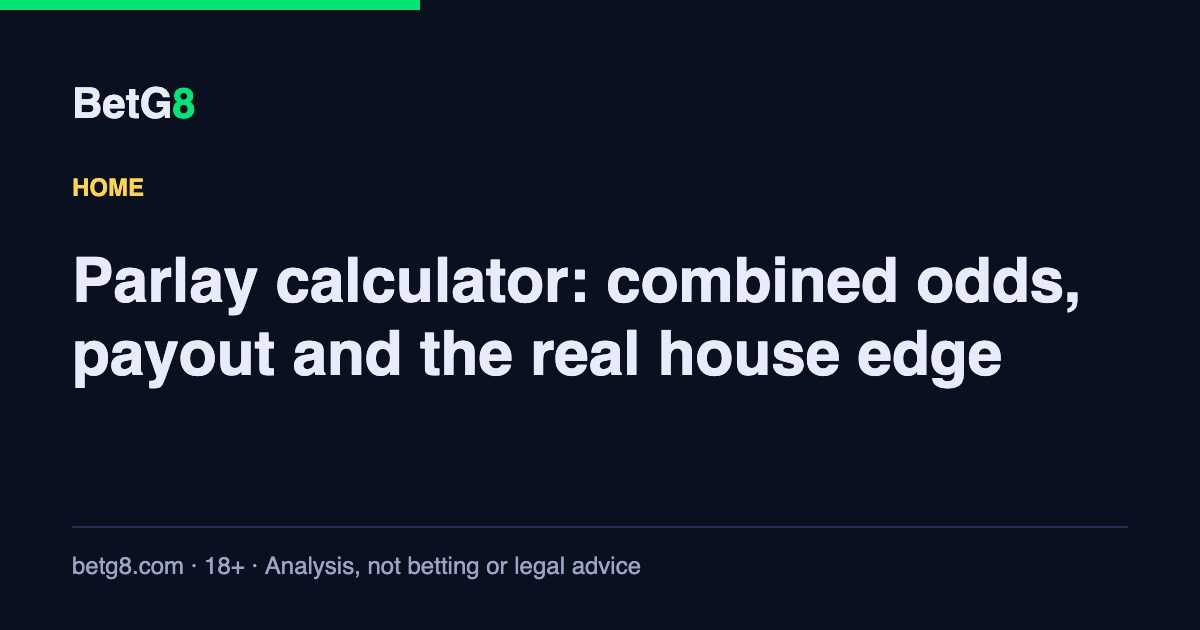 Parlay calculator: combined odds, payout and the real house edge