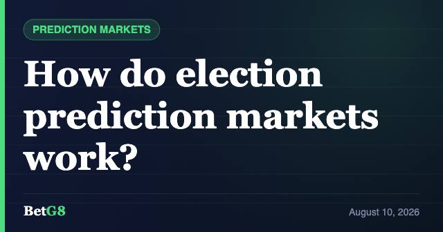 How do election prediction markets work?
