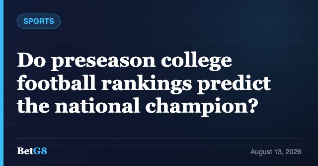 Do preseason rankings predict the college football champion?